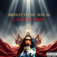 Medley Da Mc Mãe 06 (O Bonde Da Mamãe) (Feat. Dj Betim Atl)