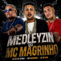 Mc Magrinho, Dj Nk Da Serra, Dj Ws Red