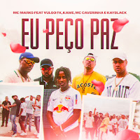 Eu Peço Paz (Feat. Vulgo Fk, Kawe, Mc Caverinha & Kayblack)