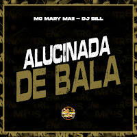Alucinada De Bala