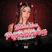 Bota Na Pipokinha - Melódico