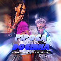 Mc Pipokinha, Dj Fantasma