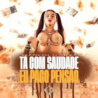 Ta Com Saudade X Eu Pago Pensão