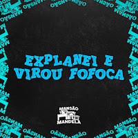 Explanei E Virou Fofoca