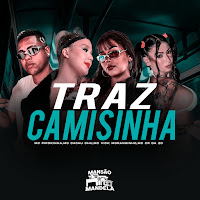Traz Camizinha (Feat. Mc Cr Da Zo) (Feat. Mc Cr Da Zo)