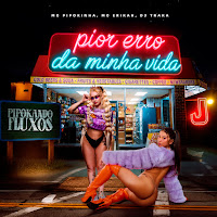 Mc Pipokinha, Mc Erikah, Dj Traka, Pipokando Fluxos