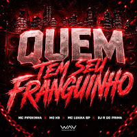 Quem Tem Seu Franguinho