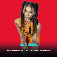 Mc Pipokinha, Mc Lhb, Mc Biano Do Impéra, Dj Jéh Du 9