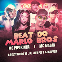 Mc Pipokinha, Mc Madan, Dj Gustavo Da Vs