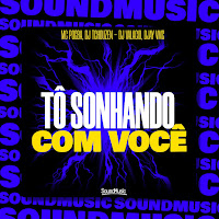 Tô Sonhando Com Você (Feat. Soundmusic Original)