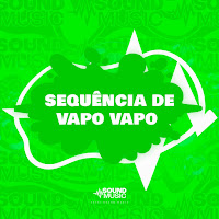 Sequência De Vapo Vapo