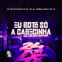 Mc Pr, Dj Gustavo Da Vs, Dj Aurélio