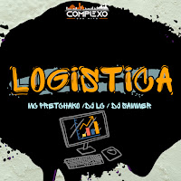 Logistica (Feat. Dj Sammer & Complexo Dos Hits)