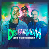 Mc Rogê, Mc Andrewzinho, Dj Teta