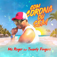 Com Corona Ou Sem (Feat. Twenty Fingers)