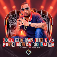Joel Mix Faz K Hit E As Put4 Entra No Clima