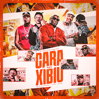 Cara No Xibiu (Feat. Mc Magrinho)
