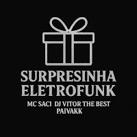 Surpresinha (Eletrofunk)