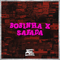 Bobinha X Safada (Feat. Deejhay W.i) (Feat. Deejhay W.i)