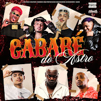 Cabare Do Astro (Feat. Mc Pretchako, Cao$, Mc Gabzin & Mc Danone)