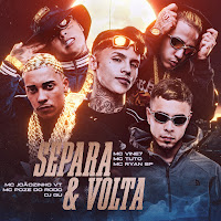 Separa E Volta (Feat. Mc Ryan Sp & Mc Poze Do Rodo)