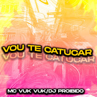 Vou Te Catucar