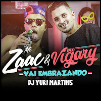 Mc Zaac, Mc Vigary, Dj Yuri Martins
