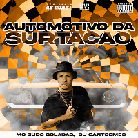 Automotivo Da Surtação (Feat. Dj Santosmec) (Feat. Dj Santosmec)