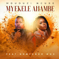 Myekele Ahambe (Feat. Nomfundo Moh)