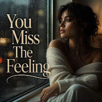 You Miss The Feeling
