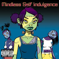 Mindless Self Indulgence