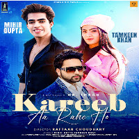 Kareeb Aa Rahe Ho (Feat. Mihir Gupta & Tamkeen Khan)