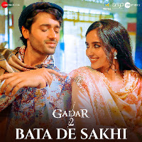 Bata De Sakhi (From "Gadar 2")