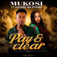 Pay & Clear (Feat. Kaybee Wa Strata)