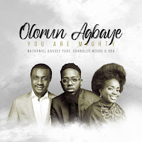 Olorun Agbaye: You Are Mighty (Feat. Chandler Moore & Oba)