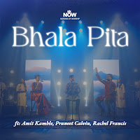 Bhala Pita (Feat. Amit Kamble, Praneet Calvin & Rachel Francis)