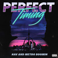 Nav, Metro Boomin