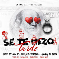 Se Te Hizo Tarde (Feat. Ele A El Dominio, Jon Z & Jamby El Favo)