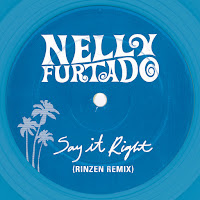 Say It Right (Rinzen Remix)