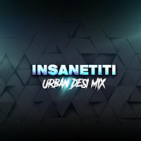 Insanetiti (Urban Desi Mix)