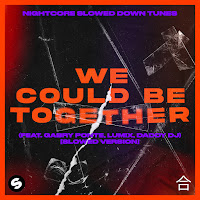 We Could Be Together [Slowed Version] (Feat. Daddy Dj, Gabry Ponte & Lum!X)