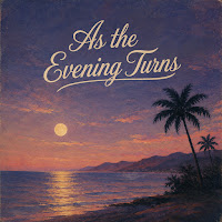 As The Evening Turns