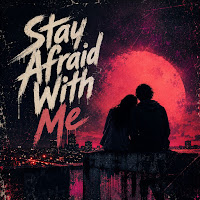 Stay Afraid With Me