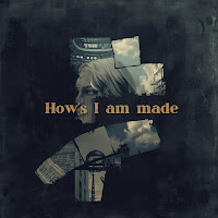 How's I Am Made