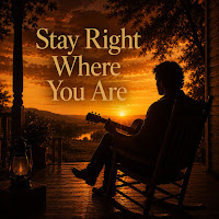 Stay Right Where You Are