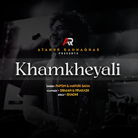 Khamkheyali (Feat. Mayuri Saha)