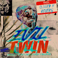 Evil Twin (Slowed & Reverb Mix) (Feat. Denzel Curry & Zillakami)