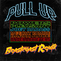 Pull Up (Beastcoast Remix) (Feat. Zombie Juice, Joey Bada$$, The Underachievers & Meechy Darko)