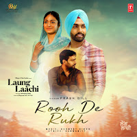 Rooh De Rukh (From "Laung Laachi")