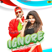 Ignore (Feat. Md Desi Rockstar)